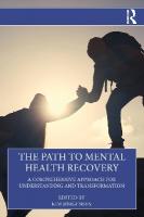 Path to Mental Health Recovery: A Comprehensive Approach for Understanding and Transformation