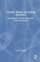 Chronic Illness and Eating Disorders: Assessment, Clinical Skills, and Lived Experiences