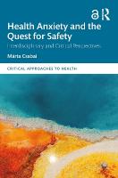 Health Anxiety and the Quest for Safety: Interdisciplinary and Critical Perspectives