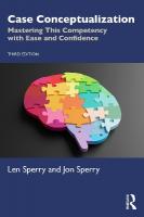 Case Conceptualization: Mastering This Competency with Ease and Confidence 3rd edition
