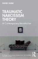 Traumatic Narcissism Theory: A Contemporary Introduction