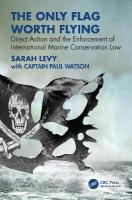 Only Flag Worth Flying: Direct Action and the Enforcement of International Marine Conservation Law