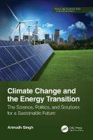 Climate Change and the Energy Transition: The Science, Politics, and Solutions for a Sustainable Future