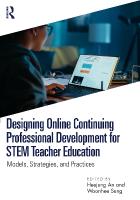 Designing Online Continuing Professional Development for STEM Teacher  Education: Models, Strategies, and Practices