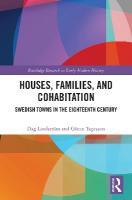 Houses, Families, and Cohabitation: Swedish Towns in the Eighteenth Century