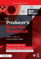 Producer's Business Handbook: The Roadmap for Balanced Film Producers 5th edition