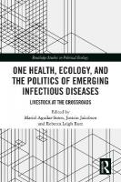 One Health, Ecology, and the Politics of Emerging Infectious Diseases: Livestock at the Crossroads