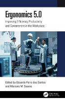 Ergonomics 5.0: Improving Efficiency, Productivity and Contentment in the Workplace