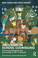 Abolition in School Counseling: Practicing Liberation and Community in PK-12 Schools