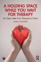 Holding Space While You Wait for Therapy: An Open Letter from Therapist to Client