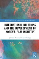 International Relations and the Development of Koreas Film Industry