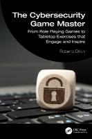 Cybersecurity Game Master: From Role Playing Games to Tabletop Exercises that Engage and Inspire