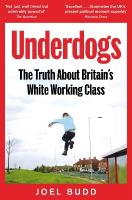 Underdogs: The Truth About Britain's White Working Class