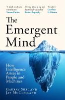 Emergent Mind: How Intelligence Arises in People and Machines