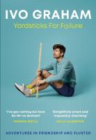 Yardsticks For Failure: Adventures in Friendship and Fluster: the hilarious debut from the  Taskmaster Season 15 contestant