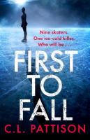 First to Fall: A chilling psychological thriller with a twist that will leave you breathless