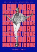 New York Fashion Icons: Style legends of the iconic city