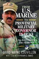 From US Marine to Provincial Military Governor in Iraq: With the 3rd Battalion, 23rd Marines
