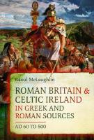 Roman Britain and Celtic Ireland in Greek and Roman Sources (AD 60500)