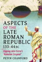 Aspects of the Late Roman Republic, 133-44BC: Dipping into Cicero's 'Romulan Cesspool'