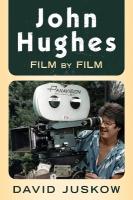 John Hughes: Film by Film