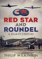 Red Star and Roundel: A Shared Century
