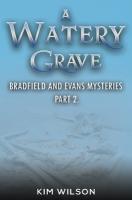 Watery Grave: Bradfield and Evans Mysteries  Part 2