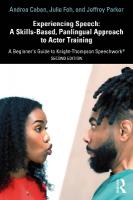 Experiencing Speech: A Skills-Based, Panlingual Approach to Actor Training: A Beginner's Guide to Knight-Thompson Speechwork&reg; 2nd edition