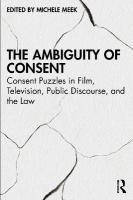 Ambiguity of Consent: Consent Puzzles in Film, Television, Public Discourse, and the Law