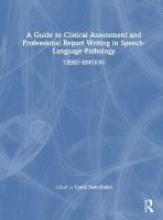 Guide to Clinical Assessment and Professional Report Writing in  Speech-Language Pathology 3rd edition