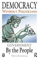 Democracy Without Politicians: Government By the People