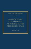 Weberns Lost Cello Sonata and Music in the Aphoristic Style