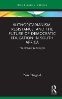 Authoritarianism, Resistance, and the Future of Democratic Education in  South Africa: The University Betrayed