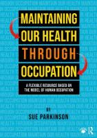 Maintaining Our Health through Occupation: A Flexible Resource Based on the Model Of Human Occupation