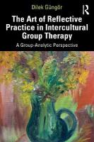 Art of Reflective Practice in Intercultural Group Therapy: A Group-Analytic Perspective