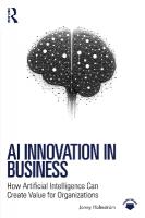 AI Innovation in Business: How Artificial Intelligence Can Create Value for Organizations