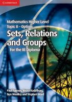 Mathematics Higher Level for the IB Diploma Option Topic 8 Sets, Relations  and Groups