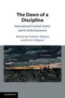 Dawn of a Discipline: International Criminal Justice and Its Early Exponents