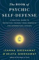 Book of Psychic Self-Defense: A Practical Guide to Protecting Yourself from Energetic and Supernatural  Attacks