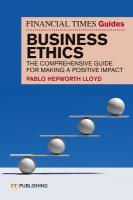 Financial Times Guide to Business Ethics: The comprehensive guide for making a positive impact