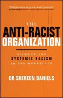 Anti-Racist Organization: Dismantling Systemic Racism in the Workplace
