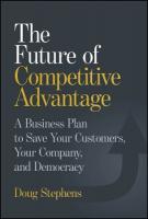 Future of Competitive Advantage: A Business Plan to Save Your Customers, Your Company, and Democracy