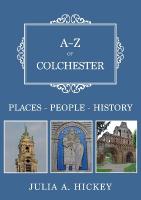A-Z of Colchester: Places-People-History