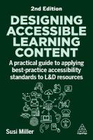 Designing Accessible Learning Content: A Practical Guide to Applying best-practice Accessibility Standards to L&D  Resources 2nd Revised edition