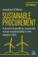 Sustainable Procurement: A Practical Guide to Corporate Social Responsibility in the Supply Chain 2nd Revised edition