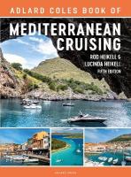 Adlard Coles Book of Mediterranean Cruising: 5th edition 5th edition
