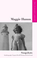 Maggie Humm  Snapshots: Autobiography, Virginia Woolf, Writing and the Visual