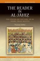Reader in al-Jahiz: The Epistolary Rhetoric of an Arabic Prose Master