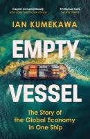 Empty Vessel: The Story of the Global Economy in One Ship Illustrated edition
