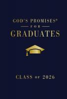 God's Promises for Graduates: Class of 2026 - Navy NKJV: New King James Version (The Perfect Christian Graduation Gift to Celebrate  Your Grad)